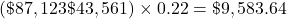 \left(\char36 87,123 − \char36 43,561\right) \times 0.22 = \char36 9,583.64