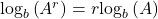{\log _b}\left( {{A^r}} \right) = r{\log _b}\left( A \right)