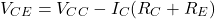 \[V_{CE} = V_{CC}-I_C (R_C+R_E ) \]