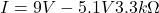 \[I={9V-5.1V}{3.3k\Omega}\]