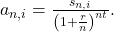 a_{n,i}=\frac{s_{n,i}}{\left(1+\frac{r}{n}\right)^{nt}}.