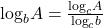 {\log _b}A = \frac{{{{\log }_c}A}}{{{{\log }_c}b}}