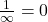 \frac{1}{\infty}=0\\
