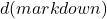 d(markdown)