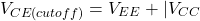 \[V_{CE (cutoff )} = V_{EE}+|V_{CC} \]