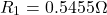 \[ R_1 = 0.5455\Omega \]