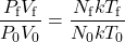 \displaystyle\frac{P_{\text{f}}V_{\text{f}}}{P_0V_0}=\frac{N_{\text{f}}kT_{\text{f}}}{N_0kT_0}\\
