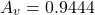 \[A_v = 0.9444 \]