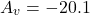 \[A_v =-20.1 \]
