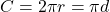 C=2\pi{r}=\pi{d}\\