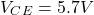 \[V_C_E = 5.7 V \]