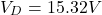\[V_D = 15.32V \]