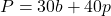 P = 30b + 40p