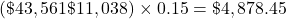 \left(\char36 43,561 − \char36 11,038\right) \times 0.15 = \char36 4,878.45