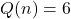 Q(n)=6