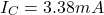 \[I_C = 3.38 mA \]