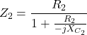 \[Z_2 = \frac{R_2}{1+ \frac{R_2}{- j X_{C_2}}} \]