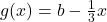 g(x) = b - \frac{1}{3}x