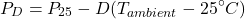 \[P_D = P_{25}-D(T_{ambient}-25^{\circ}C) \]