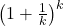 {\left( {1 + \frac{1}{k}} \right)^k}