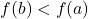 f(b)<f(a)