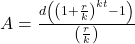 A = \frac{{d\left( {{{\left( {1 + \frac{r}{k}} \right)}^{kt}} - 1} \right)}}{{\left( {\frac{r}{k}} \right)}}