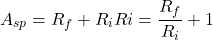 \[A_{sp} = {R_f + R_i}{Ri} = \frac{R_f}{R_i} +1 \]
