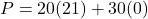 P = 20(21) + 30(0)