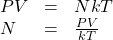 \begin{array}{lll}PV&=&NkT\\N&=&\frac{PV}{kT}\end{array}\\