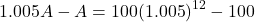 \[1.005A - A = 100{\left( {1.005} \right)^{12}} - 100\]
