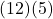 (12)(5)