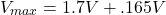 \[V_{max} = 1.7V+.165 V \]