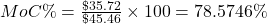 MoC\%=\frac{\char36 35.72}{\char36 45.46}\times100=78.5746\%