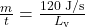 \frac{m}{t}=\frac{120\text{ J/s}}{L_{\text{v}}}\\