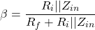 \[\beta = \frac{R_i ||Z_{in}}{R_f +R_i ||Z_{in}} \]