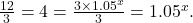 \frac{12}{3}=4=\frac{3\times 1.05^x}{3}=1.05^x.