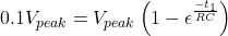 \[0.1 V_{peak} = V_{peak}\left(1-\epsilon^{\frac{-t_1}{RC}}\right) \]