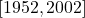 [1952, 2002]