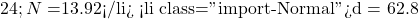 24; N = $13.92</li>   <li class="import-Normal">d = 62.8%; L = $700; D