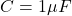 \[C = 1\mu F \]