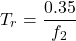 \[T_r = \frac{0.35}{f_2} \]