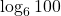 \log_{6}100