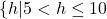 \{h|5<h\leq10}