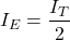 \[I_{E} = \frac{I_T}{2} \]