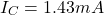 \[I_C = 1.43 mA \]
