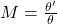 M=\frac{\theta^{\prime}}{\theta}\\