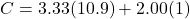 C = 3.33(10.9) + 2.00(1)
