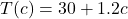 T(c) = 30 + 1.2c
