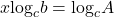 x{\log _c}b = {\log _c}A