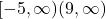 [-5,\infty)∪(9,\infty)